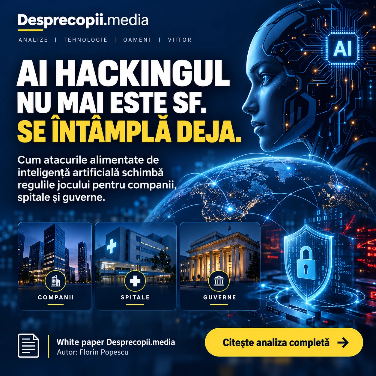 Vizual promoțional: hackingul cu AI nu mai este science-fiction; companii, spitale și guverne.